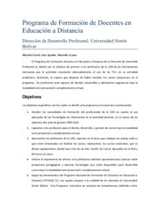 Programa de Formación de Docentes en Educación a Distancia Dirección de Desarrollo Profesoral. Universidad Simón Bolívar Mariela Curiel, Joel Aguilar, Mariella Azzato. El Programa de Formación Docente en Educación