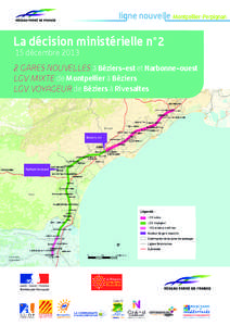 La décision ministérielle n°2 15 décembre[removed]gares nouvelles à Béziers-est et Narbonne-ouest lgv Mixte de Montpellier à Béziers lgv voyageur de Béziers à Rivesaltes