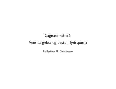 Gagnasafnsfræði Venslaalgebra og bestun fyrirspurna Hallgrímur H. Gunnarsson Inngangur SQL: