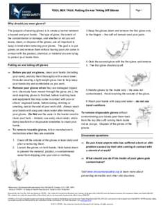 TOOL BOX TALK: Putting On and Taking Off Gloves  Page 1 Why should you wear gloves? The purpose of wearing gloves is to create a barrier between