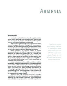 Armenia  Introduction Armenia has experienced continued growth and political stability in 2002, and the news media reflect this overall trend. There have been no major changes in the print news media, but the number of p