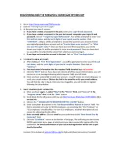 REGISTERING FOR THE NCEM/ECU HURRICANE WORKSHOP  1. Go to: http://terms.ncem.org/TRS/home.do 2. Click on “Training Registration Login” 3. At this point you have 3 options: a) If you have created an account in the pas