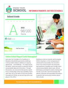 INFORMED PARENTS. BETTER SCHOOLS.  Online School Report Cards Reimagined Last year, the Foundation for Excellence in Education (ExcelinEd) sponsored a challenge to bring creative ideas to address an ongoing