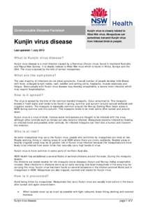 Communicable Diseases Factsheet  Kunjin virus disease Kunjin virus is closely related to West Nile virus. Mosquitoes can