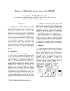 Property Verification for Generic Access Control Models1 Vincent C. Hu1, D. Richard Kuhn1, Tao Xie2 1 National Institute of Standards and Technology, 2North Carolina State University [removed], [removed], xie@csc.