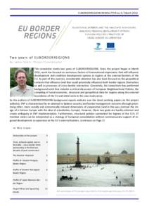 EUBORDERREGIONS NEWSLETTER no 4 / MarchTw o y e a r s o f E U B O R D E R R E G I O N S By James Scott, Project Coordinator This newsletter marks two years of EUBORDERREGIONS. Since the project began in March 2011