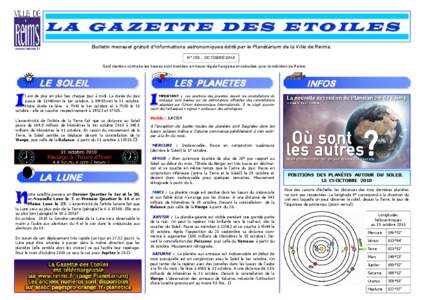 L A G A Z E T T E D E S E T O IL E S www.reims.fr Bulletin mensuel gratuit d’informations astronomiques édité par le Planétarium de la Ville de Reims. N° 153 - OCTOBRE 2010 Sauf mention contraire les heures sont do