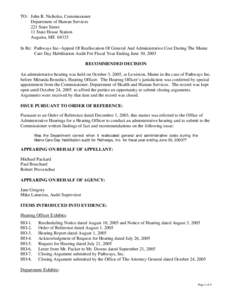 TO: John R. Nicholas, Commissioner Department of Human Services 221 State Street 11 State House Station Augusta, ME[removed]In Re: Pathways Inc−Appeal Of Reallocation Of General And Administrative Cost During The Maine