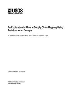 An Exploration in Mineral Supply Chain Mapping Using Tantalum as an Example By Yadira Soto-Viruet, W. David Menzie, John F. Papp, and Thomas R. Yager Open-File Report 2013–1239