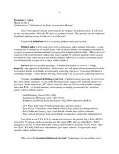 -1Benjamin J. Cohen March 23, 2013 Conference on “The Future of the Euro: Lessons from History” I have been asked to present some remarks for the panel on political union. I will focus on the central question: Must t