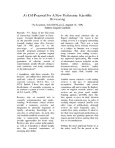 An Old Proposal For A New Profession: Scientific Reviewing The Scientist, Vol:10,#16, p.12, August 19, 1996. Author: Eugene Garfield Recently, T.V. Rajan of the University of Connecticut Health Center in Farmington prese