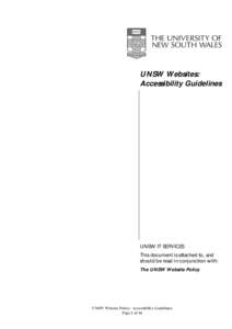 UNSW Websites: Accessibility Guidelines UNSW IT SERVICES This document is attached to, and should be read in conjunction with: