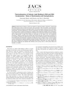 Published on WebThermodynamics of Cationic Lipid Binding to DNA and DNA Condensation: Roles of Electrostatics and Hydrophobicity Daumantas Matulis, Ioulia Rouzina, and Victor A. Bloomfield* Contribution from