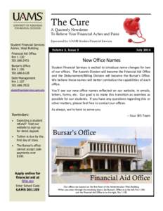 The Cure A Quarterly Newsletter To Relieve Your Financial Aches and Pains Sponsored by: UAMS Student Financial Services Student Financial Services Admin. West Building
