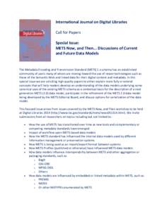 International Journal on Digital Libraries Call for Papers Special Issue: METS Now, and Then... Discussions of Current and Future Data Models