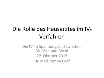 Die Rolle des Hausarztes im IV-Verfahren