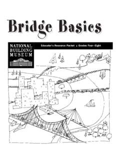 Br idge Basics Educator’s Resource Packet ■  Grades Four – Eight