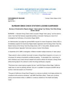 CALIFORNIA DEPARTMENT OF CONSUMER AFFAIRS OFFICE OF PUBLIC AFFAIRS 1625 North Market Boulevard, Suite N-323, Sacramento, CA[removed]P[removed]F[removed] | www.dca.ca.gov  FOR IMMEDIATE RELEASE