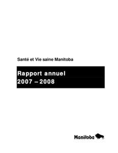 Santé et Vie saine Manitoba  Rapport annuel 2007 – 2008  L’honorable John Harvard, C.P., O.M.