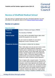 Yorkshire and the Humber regional reviewReview of Sheffield Medical School This visit is part of a regional review and uses a risk-based approach. For more information on this approach please see the General Me