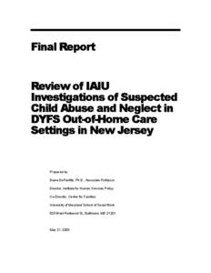 Final Report Review of IAIU Investigations of Suspected Child Abuse and Neglect in DYFS Out-of-Home Care Settings in New Jersey