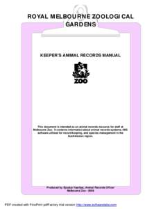 ROYAL MELBOURNE ZOOLOGICAL GARDENS KEEPER’S ANIMAL RECORDS MANUAL  This document is intended as an animal records resource for staff at