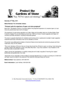 Saturday 14th May, 2011 Media Release: For immediate release “Protest calls for rejection of open cut mine proposal” More than 120 people turned out to protest against the proposed expansion of a massive open cut coa
