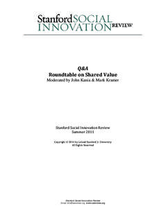 Q&A Roundtable on Shared Value Moderated by John Kania & Mark Kramer Stanford Social Innovation Review Summer 2011