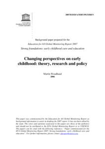 Early childhood theory, research and policy: four perspectives; Background paper for the Education for all global monitoring report 2007: strong foundations: early childhood care and education; 2006
