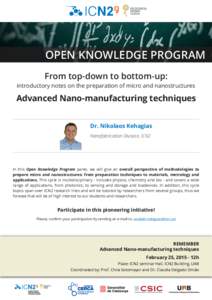 OPEN KNOWLEDGE PROGRAM From top-down to bottom-up: introductory notes on the preparation of micro and nanostructures Advanced Nano-manufacturing techniques Dr. Nikolaos Kehagias
