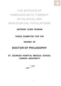 T H E E F FE C T S O F V I BR O ACO U S TI C TH E R AP Y O N C LI NI C AL AN D N O N- C LIN I C AL P OP U LAT I O NS ANTHONY LEWIS WIGRAM