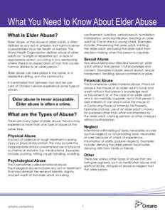 What You Need to Know About Elder Abuse What is Elder Abuse? confinement, isolation, verbal assault, humiliation, intimidation, and infantilization (treating an older adult as if he or she is a young child). Examples