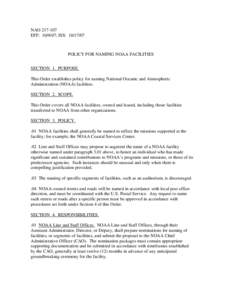 NAO[removed]EFF: [removed]; ISS: [removed]POLICY FOR NAMING NOAA FACILITIES SECTION 1. PURPOSE. This Order establishes policy for naming National Oceanic and Atmospheric