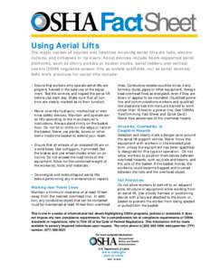 FactSheet Using Aerial Lifts The major causes of injuries and fatalities involving aerial lifts are falls, electrocutions, and collapses or tip-overs. Aerial devices include boom-supported aerial platforms, such as cherr