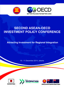 SECOND ASEAN-OECD INVESTMENT POLICY CONFERENCE  Attracting Investment for Regional Integration[removed]December[removed]ASEAN Hall, ASEAN Secretariat, Jakarta  The free flow of services and investment is a cornerstone of t