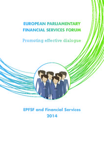 EUROPEAN PARLIAMENTARY FINANCIAL SERVICES FORUM Promoting effective dialogue  EPFSF and Financial Services