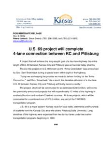 FOR IMMEDIATE RELEASE Oct. 9, 2014 News contact: Steve Swartz[removed]; cell[removed]; [removed]  U.S. 69 project will complete