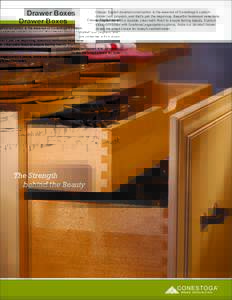 Drawer Boxes  The Strength behind the Beauty  Classic English dovetail construction is the essence of Conestoga’s custom