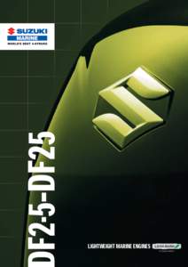 LIGHTWEIGHT MARINE ENGINES DF15A/20A MODELS These outboards deliver greater fuel efficiency while the design is lightweight and compact.