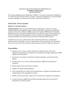 ARKANSAS HEALTH INSURANCE MARKETPLACE ATTORNEY SPECIALIST JOB DESCRIPTION The Arkansas Health Insurance Marketplace (AHIM) is a non-profit organization established by Act 1500 of the 89th Arkansas General Assembly to man