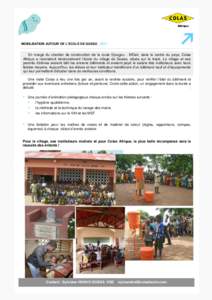 = www.sacer.fr  MOBILISATION AUTOUR DE L’ECOLE DE GOSSO | 2011  En marge du chantier de construction de la route Djougou - N’Dali, dans le centre du pays, Colas