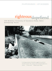 Philippe Bourgois  Jeff Schonberg righteousdopefiend 2009 Berkeley: University of California Press; Public