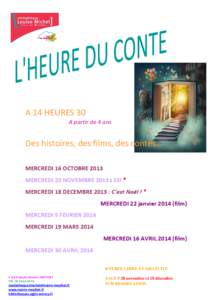 A 14 HEURES 30 A partir de 4 ans Des histoires, des films, des contes… MERCREDI 16 OCTOBRE 2013 MERCREDI 20 NOVEMBRE 2013 : SSI *