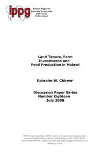 Land Tenure, Farm Investments and Food Production in Malawi Ephraim W. Chirwaa Discussion Paper Series