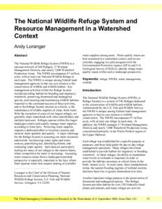 The National Wildlife Refuge System and Resource Management in a Watershed Context Andy Loranger Abstract The National Wildlife Refuge System (NWRS) is a