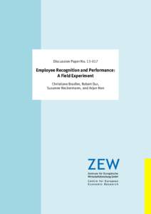 Dis­­cus­­si­­on Paper NoEmployee Recognition and Performance: A Field Experiment Christiane Bradler, Robert Dur, Susanne Neckermann, and Arjan Non