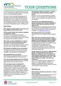 YOUR QUESTIONS On 25 November 2014, Health Infrastructure and Hunter New England Health hosted a community forum on the New Maitland Hospital. During the Forum we collected questions from attendees, which have been publi
