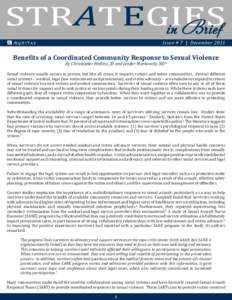 in Brief  Issue # 7 | December 2011 Benefits of a Coordinated Community Response to Sexual Violence By Christopher Mallios, JD and Jenifer Markowitz, ND*