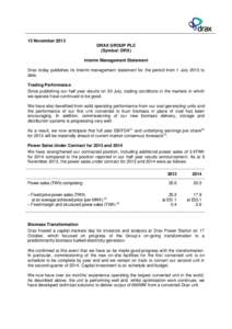 13 November 2013 DRAX GROUP PLC (Symbol: DRX) Interim Management Statement Drax today publishes its interim management statement for the period from 1 July 2013 to date.