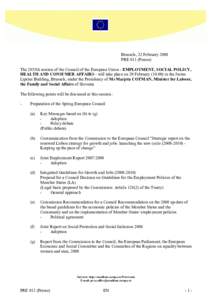 Brussels, 22 February 2008 PRE 011 (Presse) The 2855th session of the Council of the European Union - EMPLOYMENT, SOCIAL POLICY, HEALTH AND CONSUMER AFFAIRS - will take place on 29 February[removed]in the Justus Lipsius 